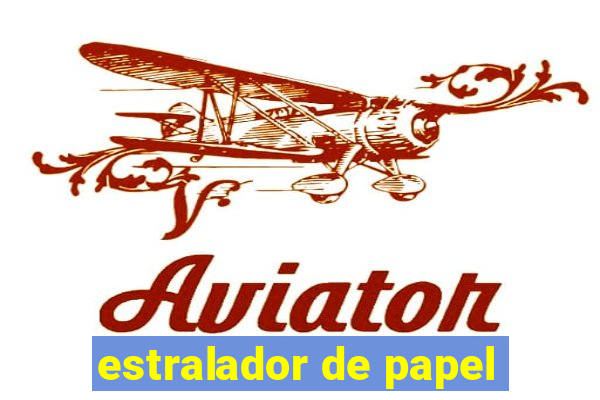 estralador de papel